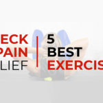 What Are the 5 Best Exercises for Relieving Neck Pain? [Infographic]
